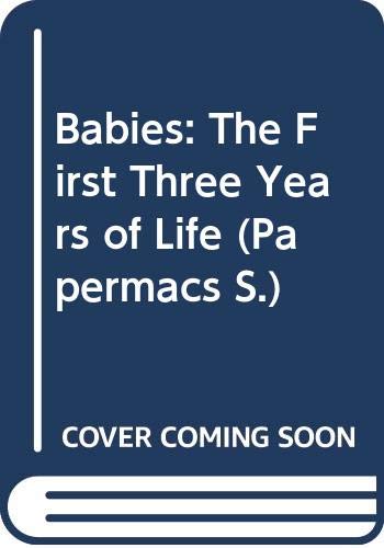 Imagen de archivo de Babies. The First Three Years of Life a la venta por Valley Books