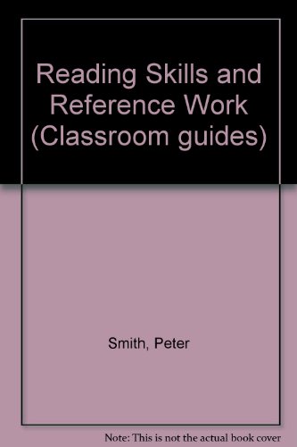 Reading Skills and Reference Work (Classroom Guides) (9780333306956) by Smith, Peter