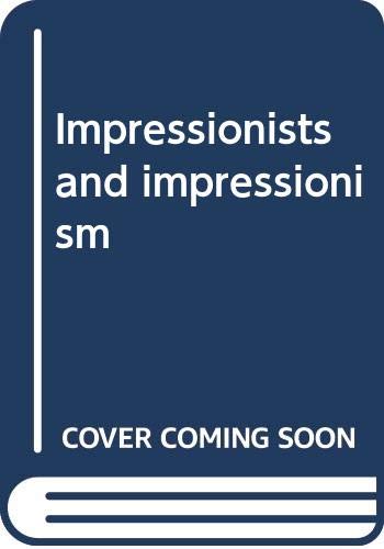 Imagen de archivo de Impressionists and Impressionism a la venta por Ryde Bookshop Ltd