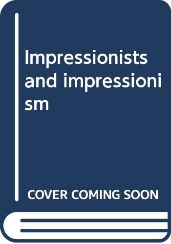 Stock image for Impressionists and Impressionism for sale by Ryde Bookshop Ltd