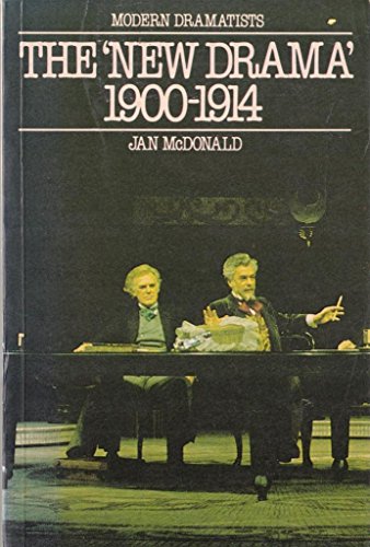 Stock image for The New Drama, 1900-14: Harley Granville Barker, John Galsworthy, St.John Hankin, John Masefield (Modern Dramatists) for sale by Goldstone Books