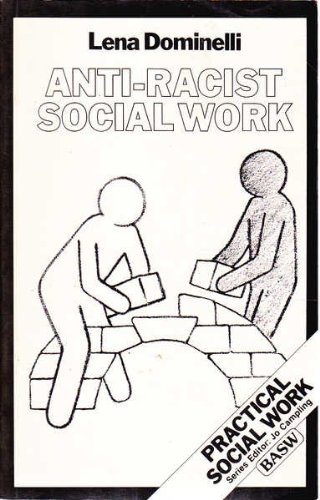 Stock image for Anti-racist Social Work: A Challenge for White Practitioners and Educators (British Association of Social Workers (BASW) Practical Social Work) for sale by Reuseabook