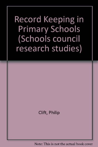 Record Keeping in Primary Schools (Schools Council Research Studies) (9780333309452) by Clift, Philip; Weiner, Gaby; Wilson, Edwin