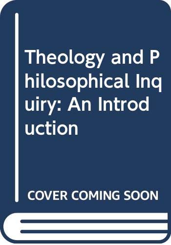 Theology & Philosophical Inquiry. An Introduction.