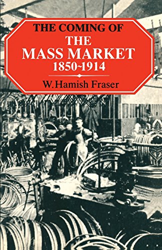 Stock image for The Coming of the Mass Market, 1850-1914 for sale by ThriftBooks-Atlanta