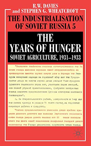 The Years of Hunger: Soviet Agriculture, 1931â€