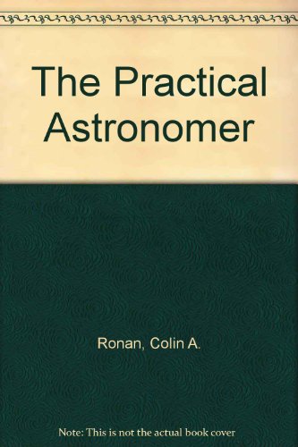 Beispielbild fr The Practical Astronomer zum Verkauf von AwesomeBooks