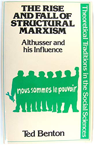 Stock image for The Rise and Fall of Structural Marxism: Louis Althusser and His Influence (Traditions in Social Theory) for sale by ThriftBooks-Dallas