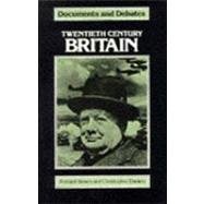 Imagen de archivo de Twentieth Century Britain: Documents and Debates (Documents & Debates S.) a la venta por WorldofBooks