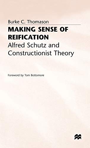 9780333314975: Making Sense of Reification: Alfred Schutz and Constructionist Theory