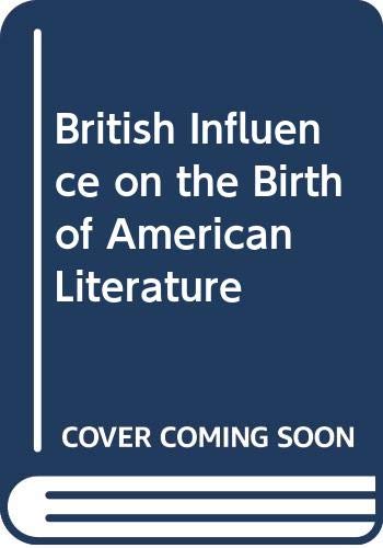 Beispielbild fr British Influence on the Birth of American Literature zum Verkauf von Better World Books