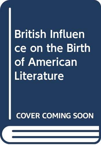 Stock image for British Influence on the Birth of American Literature for sale by Better World Books