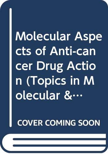 Beispielbild fr Molecular Aspects of Anti-Cancer Drug Actions (Topics in Molecular & Structural Biology, Volume 3) zum Verkauf von The Book Exchange