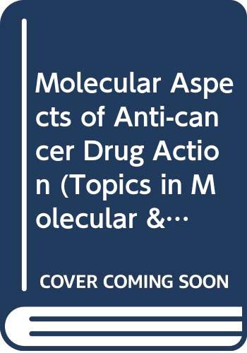 Stock image for Molecular Aspects of Anti-Cancer Drug Actions (Topics in Molecular & Structural Biology, Volume 3) for sale by The Book Exchange
