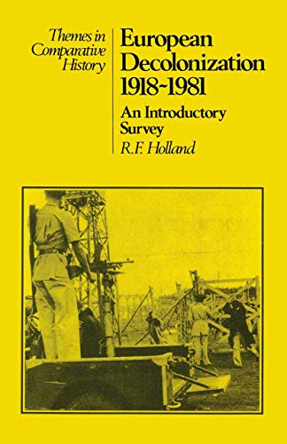 Stock image for EUROPEAN DECOLONIZATION 1918 1981: AN INTRODUCTORY SURVEY (THEMES IN COMPARATIVE HISTORY, 8) for sale by WONDERFUL BOOKS BY MAIL