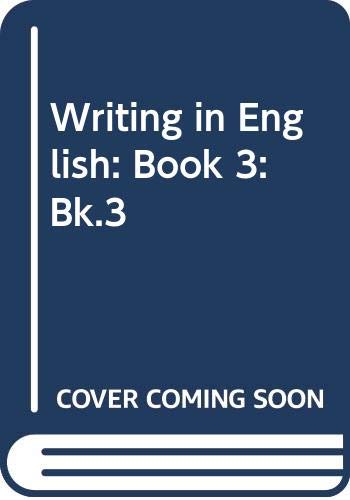 Beispielbild fr Writing in English: Book 3 (ELT / EAP): Bk.3 zum Verkauf von Reuseabook