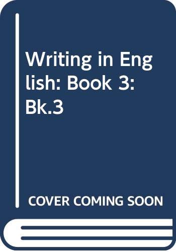 Stock image for Writing in English: Book 3 (ELT / EAP): Bk.3 for sale by Reuseabook