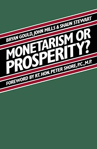 Monetarism or Prosperity? (9780333319734) by Gould, Bryan