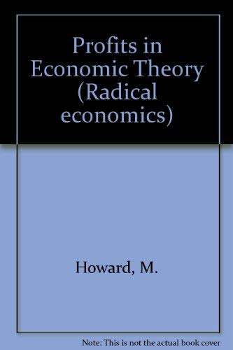Profits in Economic Theory (Radical economics) (9780333321652) by Michael Charles Howard