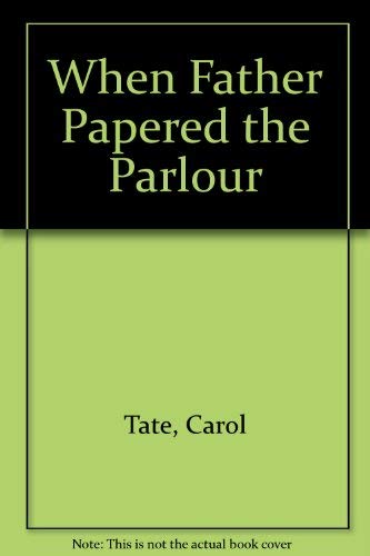 Stock image for When Father Papered the Parlour for sale by Aamstar Bookshop / Hooked On Books