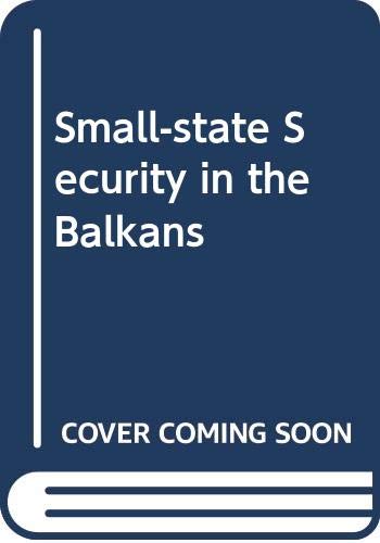 Imagen de archivo de Small-state security in the Balkans a la venta por Phatpocket Limited