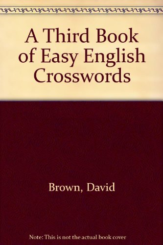 A Third Book of Easy English Crosswords (Easy English Crosswords) (9780333322673) by Brown, David; Brown, Rosemary; Fernando, Maria