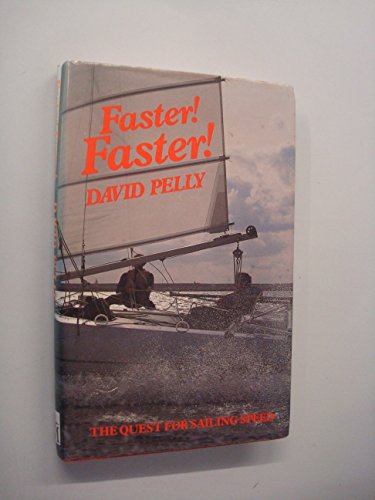 Faster! Faster!: Quest for Sailing Speed (9780333322703) by Pelly, David