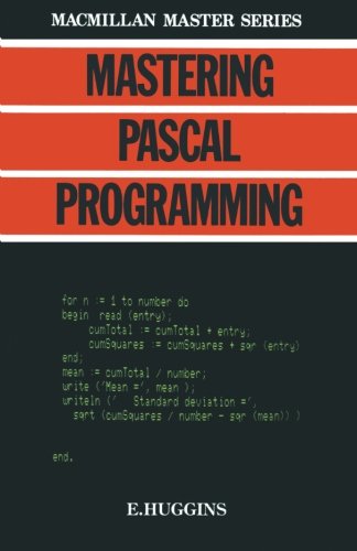 Mastering Pascal Programming (Macmillan Master S.) Huggins, Eric - Huggins, Eric