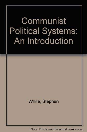 Imagen de archivo de Communist Political Systems : An Introduction a la venta por Simply Read Books