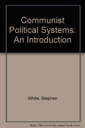 Stock image for Communist Political Systems : An Introduction for sale by Simply Read Books