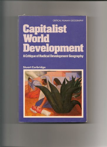 9780333324066: Capitalist world development: a critique of radical development geography