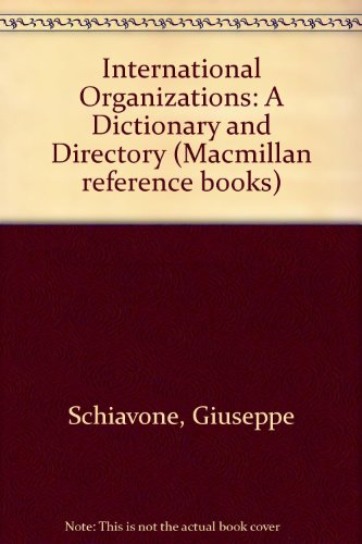 9780333324233: International Organizations: A Dictionary and Directory