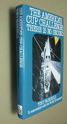 Stock image for The America's Cup Challenge; There is No Second for sale by Balfour Books