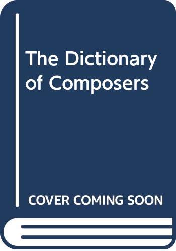 Beispielbild fr The dictionary of composers zum Verkauf von Acanthophyllum Books