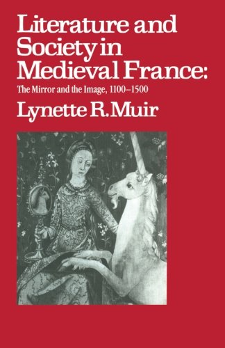Beispielbild fr Literature and Society in Medieval France: The Mirror and the Image 1100-1500 (New studies in medieval history) zum Verkauf von WorldofBooks