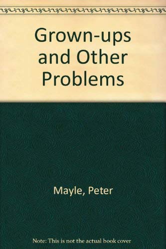 9780333326015: Grown-ups and Other Problems: Help for Small People in a Big World