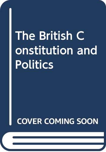 Beispielbild fr The British Constitution and Politics zum Verkauf von AwesomeBooks