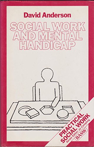 Social Work and Mental Handicap (Practical social work) (9780333327029) by David Anderson