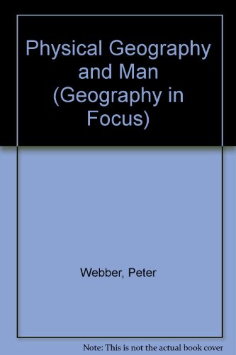 Stock image for Physical Geography and Man (Geography in Focus) for sale by K Books Ltd ABA ILAB