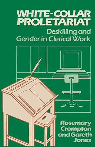 Stock image for White-Collar Proletariat: Deskilling and Gender in Clerical Work for sale by WorldofBooks