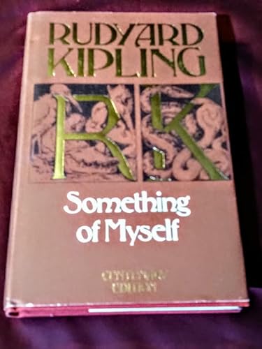 Stock image for Something of Myself: For My Friends, Known and Unknown (Rudyard Kipling centenary editions) for sale by Reuseabook