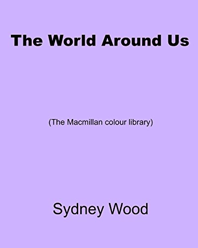 Stock image for The World Around Us (The Macmillan colour library) for sale by Top Notch Books