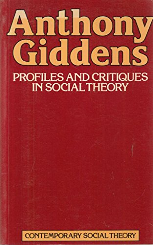 Profiles and Critiques in Social Theory (Contemporary Social Theory) (9780333329023) by Giddens, Anthony; Dallmayr, Fred R.