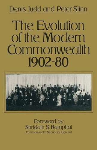 The Evolution of the Modern Commonwealth, 1902-80 (9780333329887) by Denis Judd & Peter Slinn; Peter Slinn