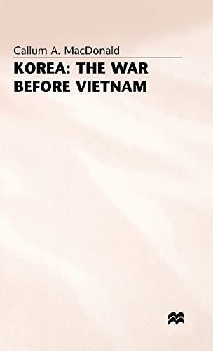 Stock image for Korea: The War Before Vietnam for sale by Kennys Bookshop and Art Galleries Ltd.