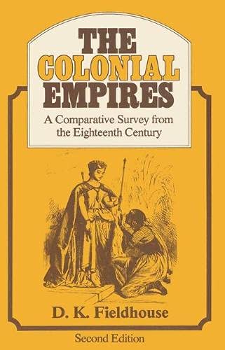 Beispielbild fr The Colonial Empires: A Comparative Survey from the Eighteenth Century zum Verkauf von WorldofBooks