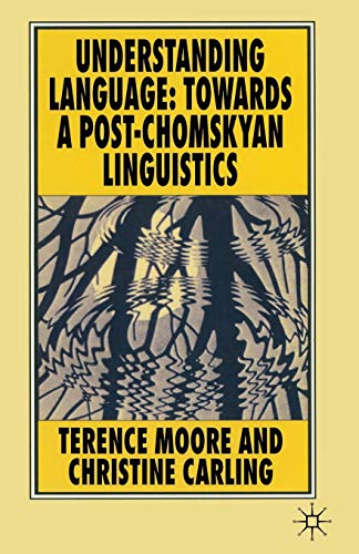 Stock image for Understanding Language: Towards a Post-Chomskyan Linguistics for sale by Books From California