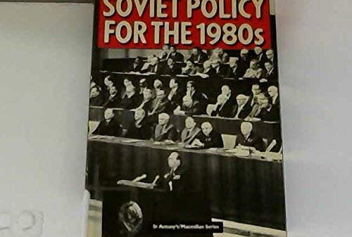 Imagen de archivo de Soviet Policy for the 1980s (St Antony's Series) a la venta por Antiquariat Armebooks
