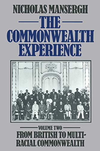 The Commonwealth Experience: Volume Two: From British to Multiracial Commonwealth (9780333331613) by Mansergh, Nicholas