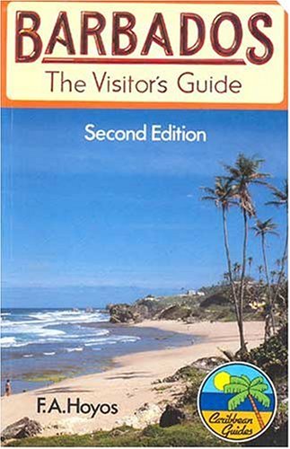 Stock image for Barbados: The visitors guide : a personal guide to the island's historic and natural heritage for sale by Once Upon A Time Books